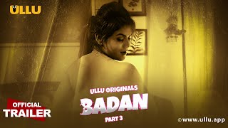 Badan Part 3 S01 2023 Hindi Hot Web Series Official Trailer – Ullu
