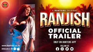 Ranjish S01 2023 Hindi Hot Web Series Official Trailer – Hunters