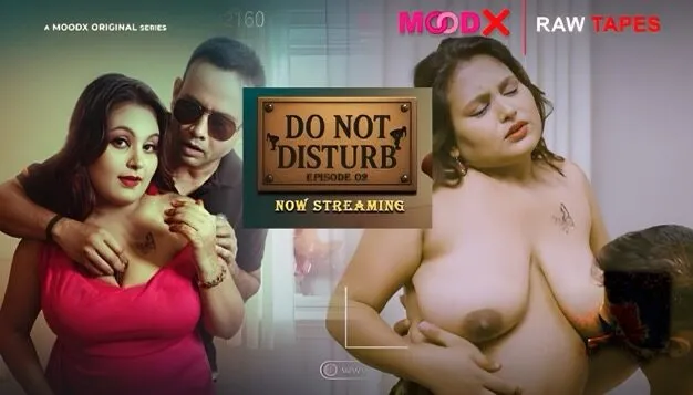 Do Not Disturb E02 Raw Tape 2025 Uncut Hindi Web Series – Moodx